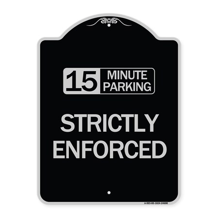 15 Minute Parking Strictly Enforced Heavy-Gauge Aluminum Sign, 24" x 18", BS-1824-24600